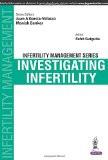 Infertility Management Series: Investigating Infertility by Juan A Garcia-Velasco  Manish Banker  Rohit Gutgutia Paper Back ISBN13: 9789385999017 ISBN10: 938599901X for USD 34.05