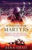 A Season For Martyrs by Bina Shah, PB ISBN13: 9789386050304 ISBN10: 9386050307 for USD 20.47