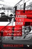 The Exodus is Not Over by Nandita Haksar, PB ISBN13: 9789386050953 ISBN10: 9386050951 for USD 19.81