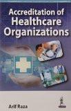 Accreditation of Healthcare Organizations by Arif Raza Paper Back ISBN13: 9789386056849 ISBN10: 9386056844 for USD 27.53