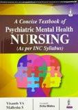 A Concise Textbook of Psychiatric Mental Health Nursing by Visanth VS Mallesha S Paper Back ISBN13: 9789386107015 ISBN10: 9386107015 for USD 34.13