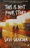 This Is Not Your Story Paperback – 14 Feb 2017
by Savi Sharma  (Author) ISBN13: 9789386224392 ISBN10: 9386224399 for USD 13.11