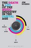 The Death and Life of the Music Industry in the Digital Age By Jim Rogers, Paperback ISBN13: 9780715643051 ISBN10: 715643053 for USD 24.64