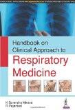 Handbook on Clinical Approach to Respiratory Medicine by K Surendra Menon   Paper Back ISBN13: 9789386261779 ISBN10: 9386261774 for USD 19.67