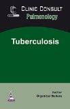 Clinic Consult Pulmonology: Tuberculosis by Digambar Behera  Paper Back ISBN13: 9789386322012 ISBN10: 9386322013 for USD 32.82