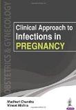 Clinical Approach to Infections in Pregnancy by Madhuri Chandra Vineet Mishra Paper Back ISBN13: 9789386322869 ISBN10: 9386322862 for USD 36.17