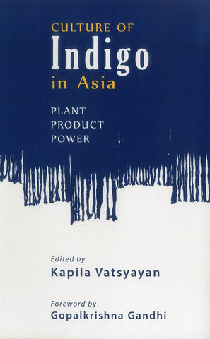 Culture Of Indigo: Plant, Product, Power [Paperback] [Jan 19, 2015] Vatsyayan] [[ISBN:9383098236]] [[Format:Paperback]] [[Condition:Brand New]] [[Author:Vatsyayan<br>
, Dr. Kapila]] [[ISBN-10:9383098236]] [[binding:Paperback]] [[manufacturer:Niyogi Books]] [[number_of_pages:316]] [[publication_date:2015-01-19]] [[brand:Niyogi Books]] [[mpn:101 illustrations]] [[ean:9789383098231]] for USD 39.65