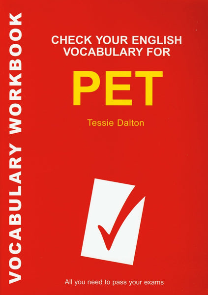 Check Your English Vocabulary for PET [Paperback] [Dec 01, 2007] Dalton, Tessie]